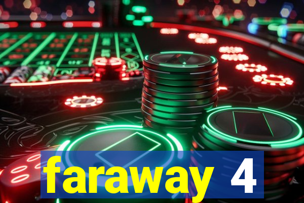 faraway 4