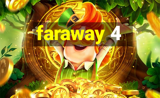 faraway 4