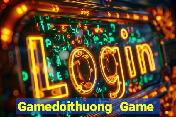 Gamedoithuong Game The Bài Mobile 2021