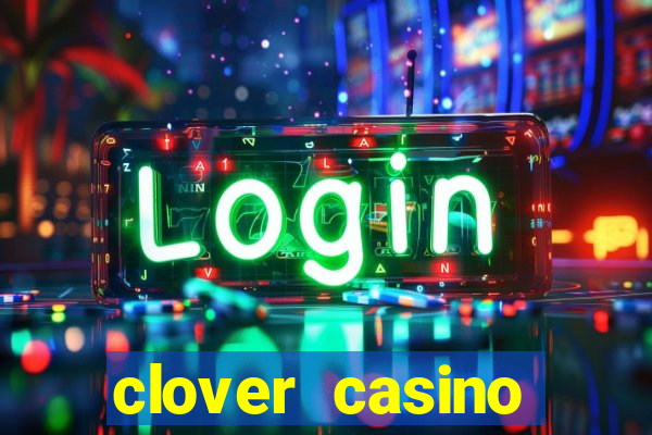 clover casino online review