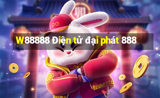 W88888 Điện tử đại phát 888