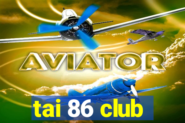 tai 86 club