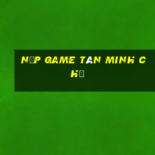 nạp game tân minh chủ