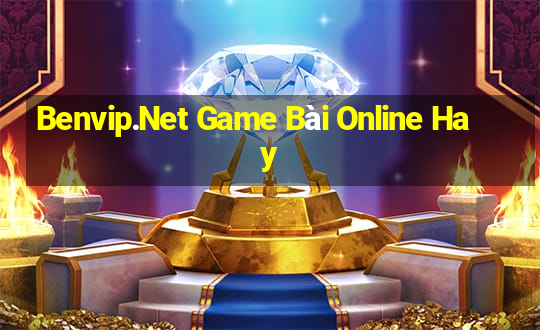 Benvip.Net Game Bài Online Hay