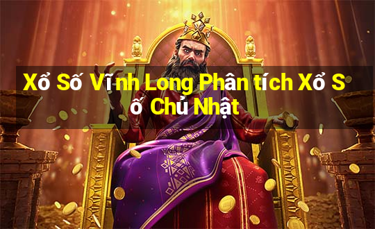 Xổ Số Vĩnh Long Phân tích Xổ Số Chủ Nhật