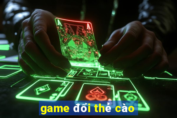 game đổi thẻ cào