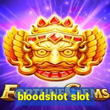 bloodshot slot