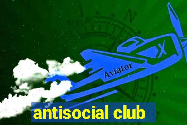 antisocial club