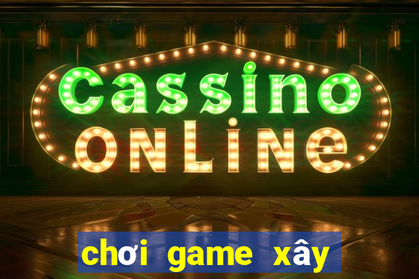 chơi game xây lâu đài cát