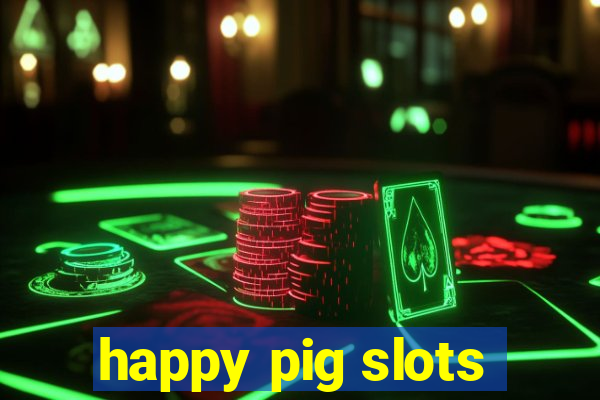 happy pig slots