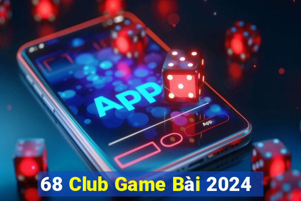 68 Club Game Bài 2024