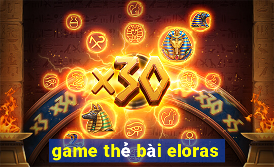 game thẻ bài eloras