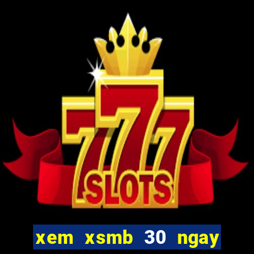 xem xsmb 30 ngay lien tiep