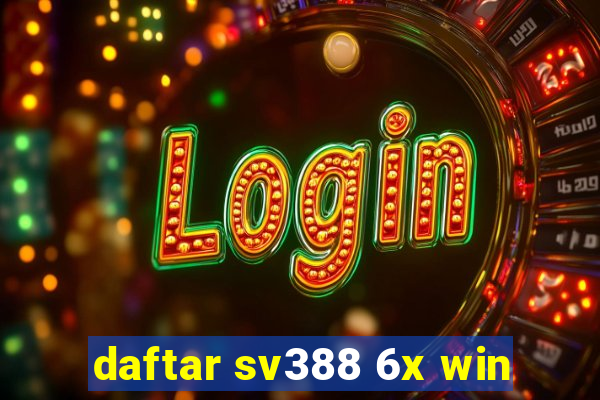 daftar sv388 6x win