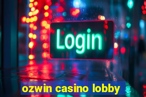 ozwin casino lobby