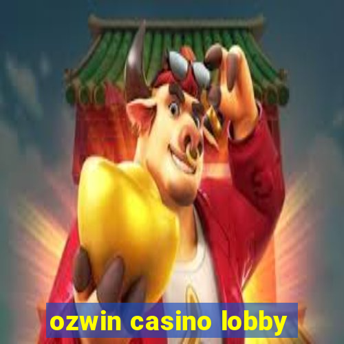 ozwin casino lobby