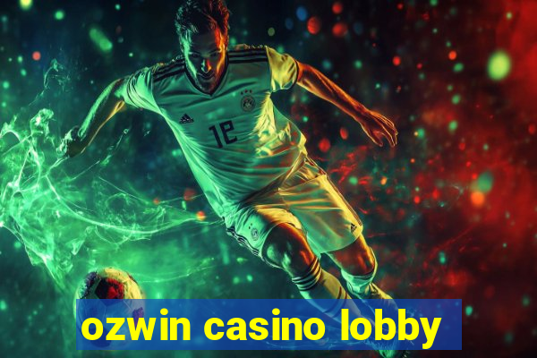 ozwin casino lobby