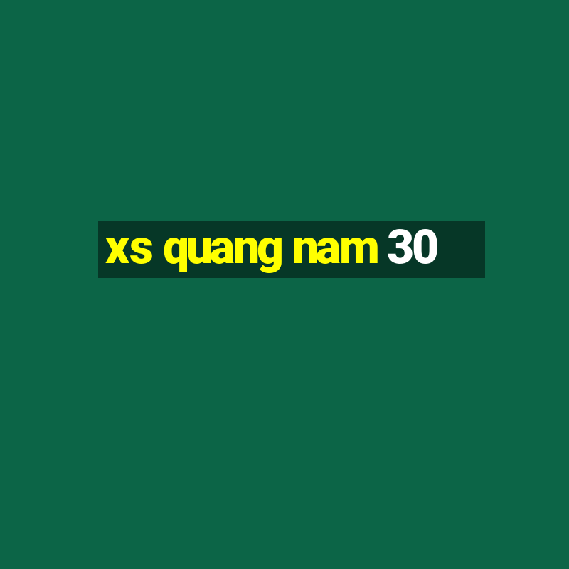 xs quang nam 30