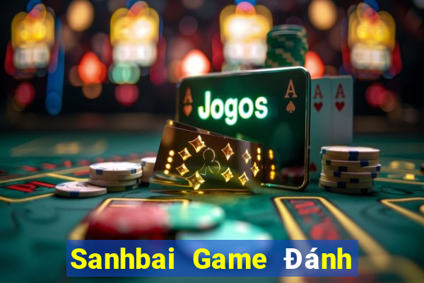 Sanhbai Game Đánh Bài Ăn Tiền Uy Tín