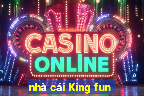 nhà cái King fun