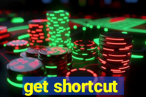 get shortcut