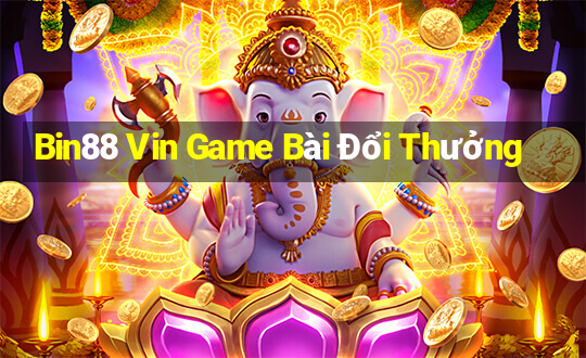 Bin88 Vin Game Bài Đổi Thưởng