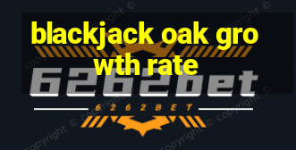 blackjack oak growth rate