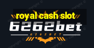 royal cash slot