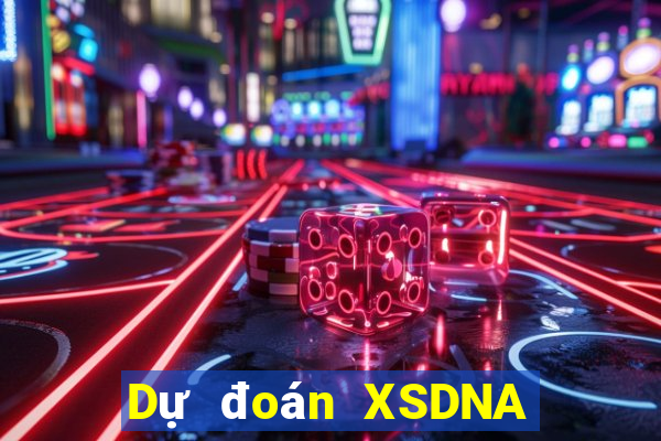 Dự đoán XSDNA Thứ 7