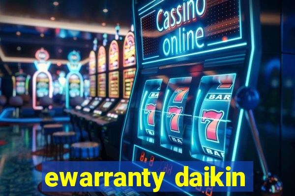 ewarranty daikin