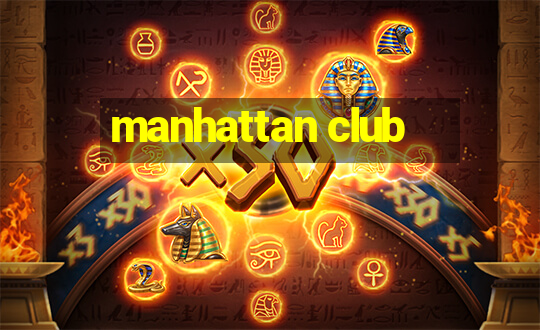 manhattan club