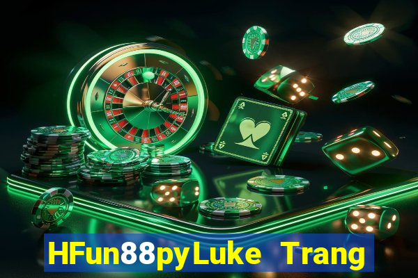 HFun88pyLuke Trang web chính thức của