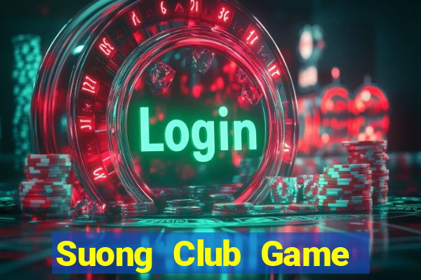 Suong Club Game Bài Lừa Đảo