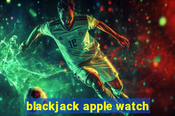 blackjack apple watch