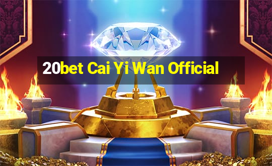 20bet Cai Yi Wan Official