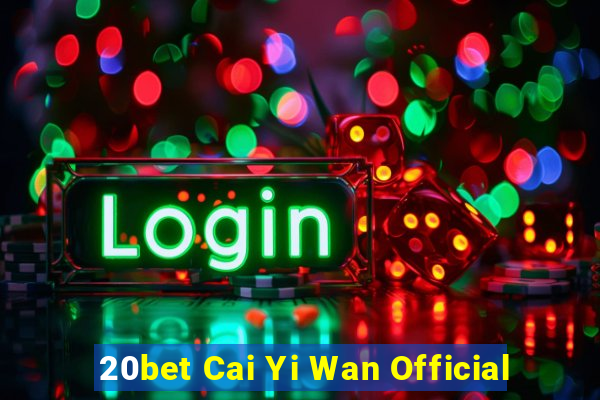 20bet Cai Yi Wan Official