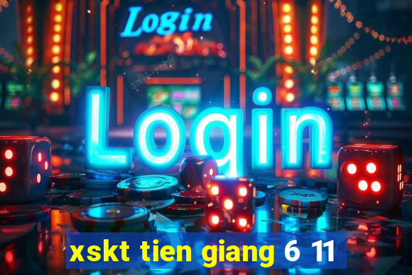 xskt tien giang 6 11