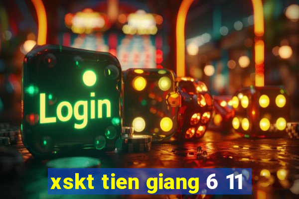 xskt tien giang 6 11