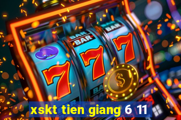 xskt tien giang 6 11