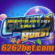 incentivi auto 2024 euro 6