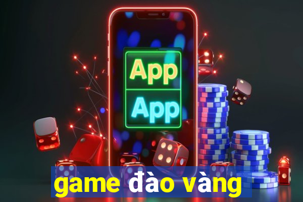 game đào vàng