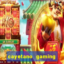 cayetano gaming casino sites