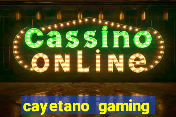 cayetano gaming casino sites