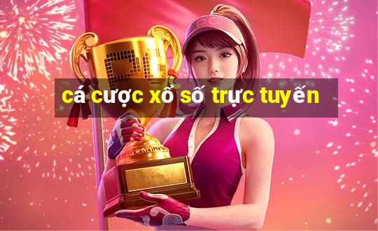 cá cược xổ số trực tuyến