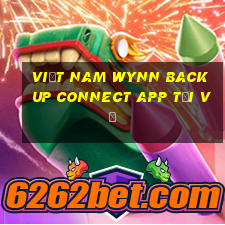 Việt nam Wynn Backup Connect app Tải về