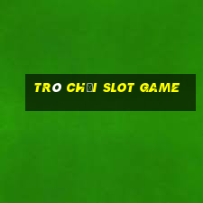 trò chơi slot game