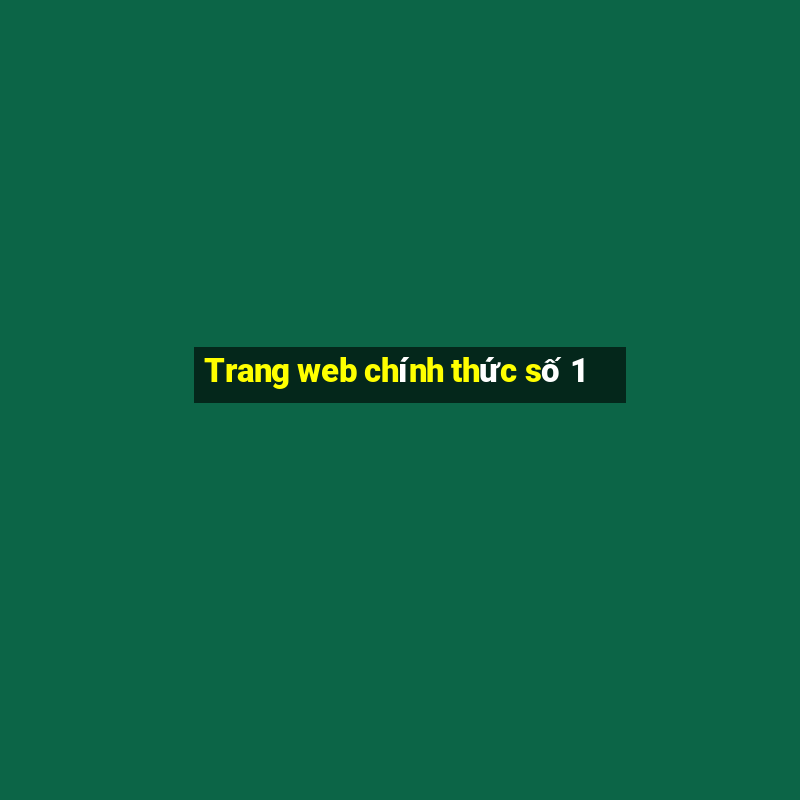 Trang web chính thức số 1