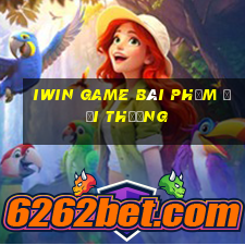 Iwin Game Bài Phỏm Đổi Thưởng