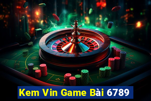 Kem Vin Game Bài 6789