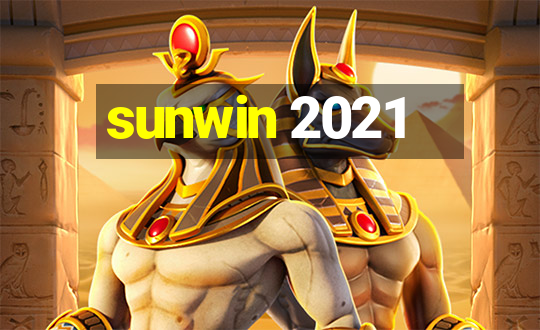 sunwin 2021